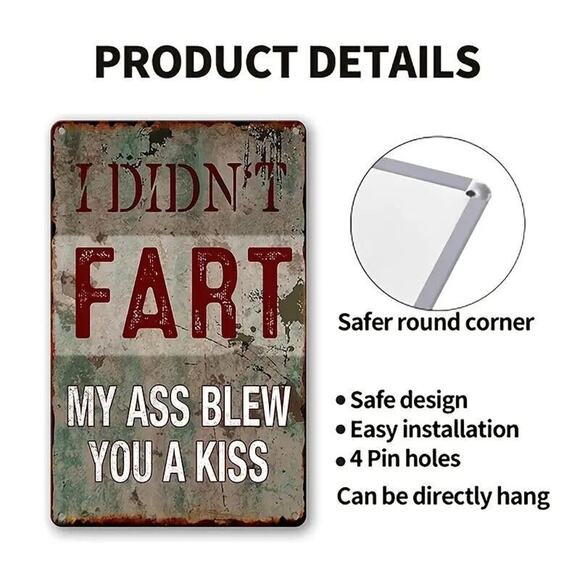 Metal Tin Sign • I Didn’t Fart • My Ass Blew You A Kiss • Humorous •Funny •Retro - Picture 5 of 11